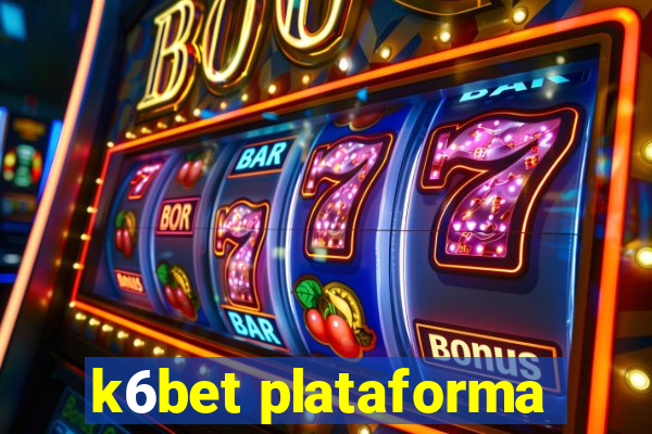 k6bet plataforma